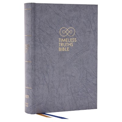 Timeless Truths Bible: One Faith. Handed Down. for All the Saints. (Net, Gray Hardcover, Comfort Print) - by  Thomas Nelson