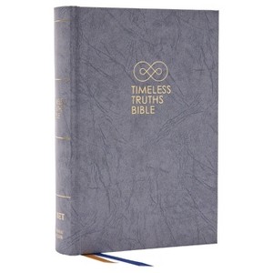 Timeless Truths Bible: One Faith. Handed Down. for All the Saints. (Net, Gray Hardcover, Comfort Print) - by  Thomas Nelson - 1 of 1