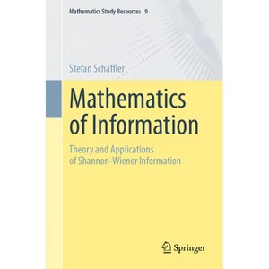 Mathematics of Information - (Mathematics Study Resources) by  Stefan Schäffler (Paperback) - 1 of 1