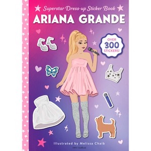 Ariana Grande Superstar Dress-Up Sticker Book - (Superstar Dress-Up Sticker Books) by  Random House (Hardcover) - 1 of 1