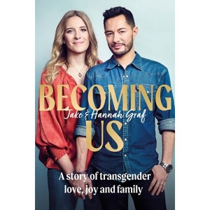 Becoming Us - by  Jake Graf & Hannah Graf (Paperback) - 1 of 1