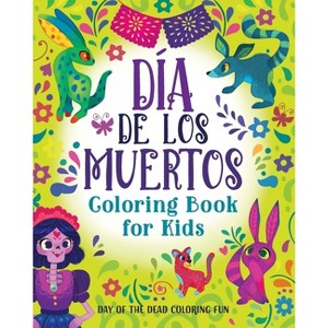 Día de los Muertos Coloring Book for Kids - by  Rockridge Press (Paperback) - 1 of 1