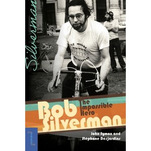 Bob Silverman - (Biographies Et Mémoires, Biographies and Memoirs) by John Symon & Stéphane Desjardins - 1 of 1