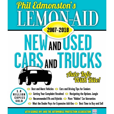 Lemon-Aid New and Used Cars and Trucks 2007-2018 - by  Phil Edmonston (Paperback)