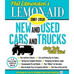 Lemon-Aid New and Used Cars and Trucks 2007-2018 - by  Phil Edmonston (Paperback) - 1 of 1
