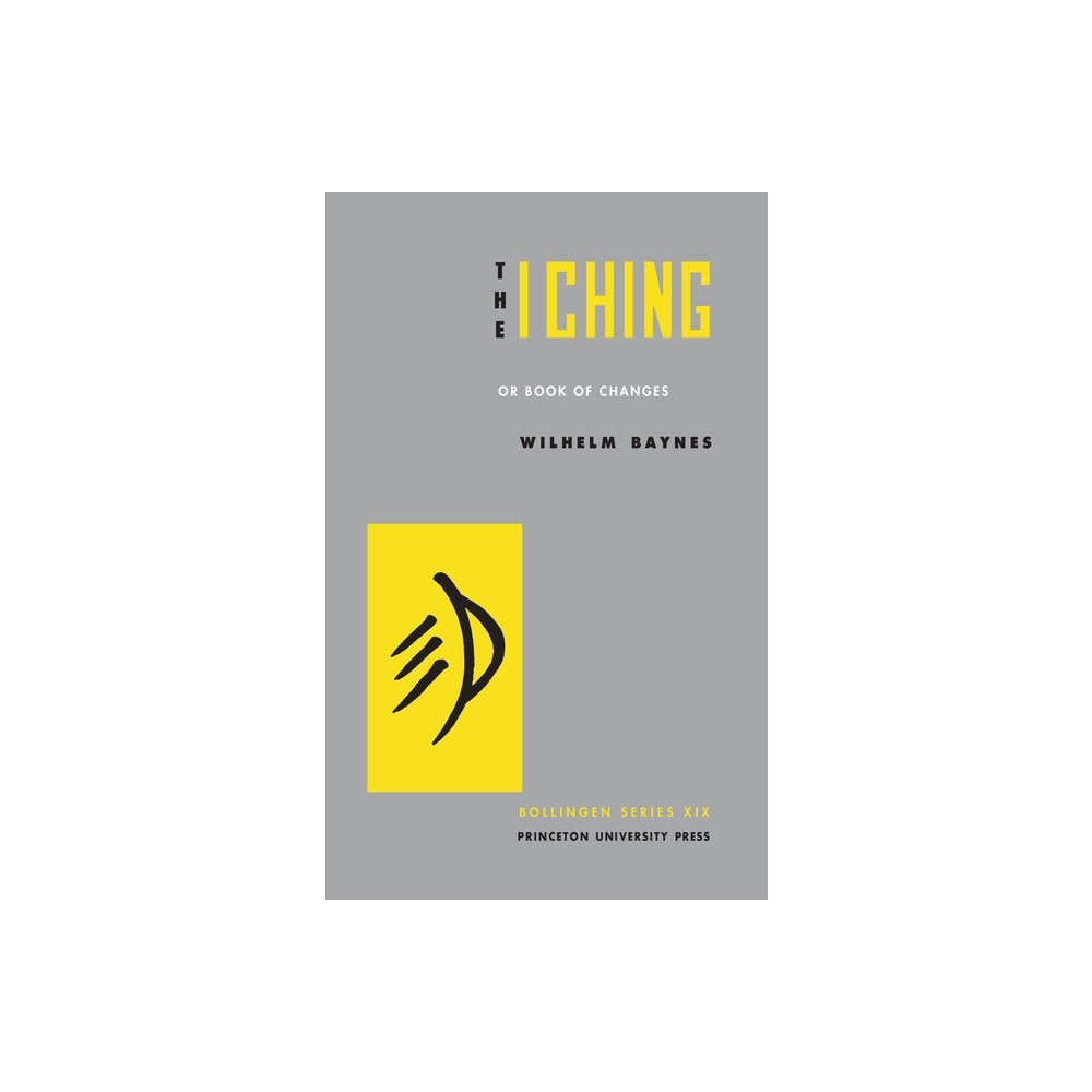 The I Ching or Book of Changes - (Bollingen) 3rd Edition (Hardcover)