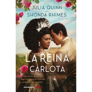 La Reina Carlota - by  Julia Quinn (Paperback) - 1 of 1