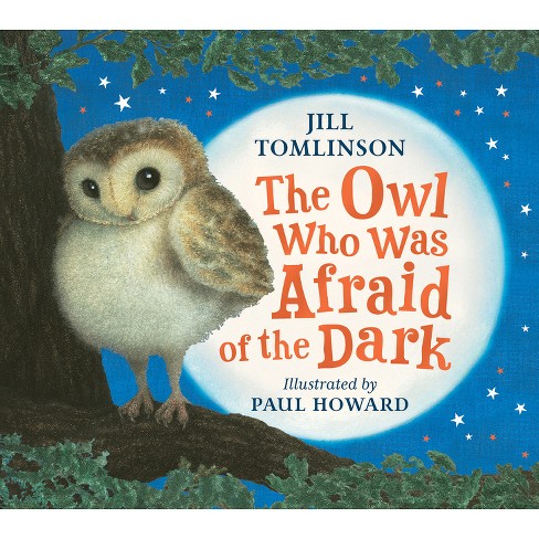 The Owl Who Was Afraid Of The Dark - By Jill Tomlinson (board Book ...