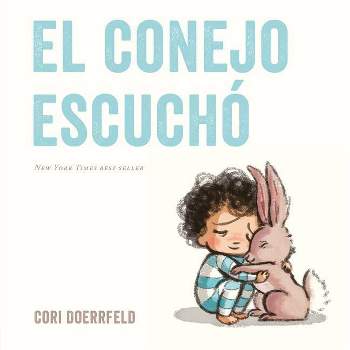 El Conejo Escuchó - by  Cori Doerrfeld (Paperback)