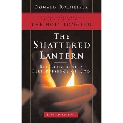 The Shattered Lantern - by  Ronald Rolheiser (Paperback)