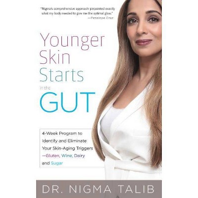 Younger Skin Starts in the Gut - by  Nigma Talib (Paperback)