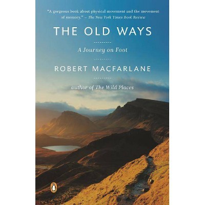 The Old Ways - (Landscapes) by  Robert MacFarlane (Paperback)