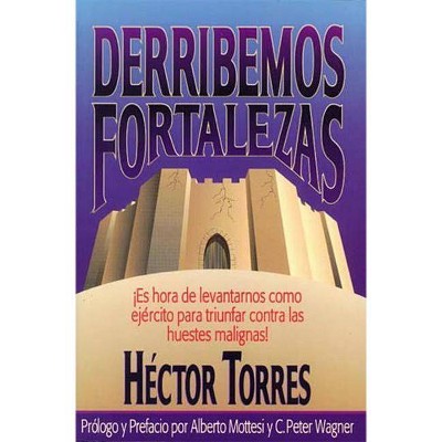 Derribemos Fortalezas - by  Héctor P Torres (Paperback)