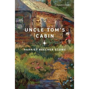 Uncle Tom's Cabin - (Signature Editions) by  Harriet Beecher Stowe (Paperback) - 1 of 1