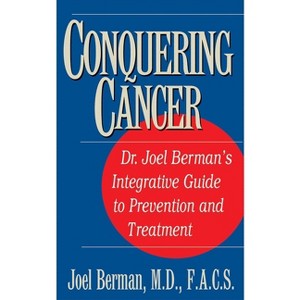 Conquering Cancer - by  Joel Berman (Paperback) - 1 of 1
