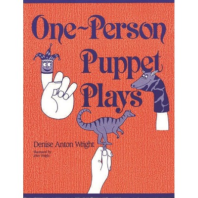 One-Person Puppet Plays - by  Denise Wright (Paperback)