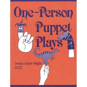 One-Person Puppet Plays - by  Denise Wright (Paperback) - 1 of 1