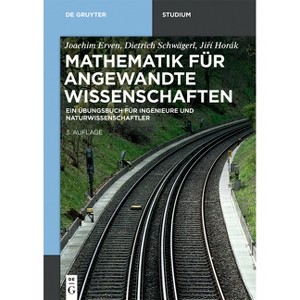 Mathematik Für Angewandte Wissenschaften - (De Gruyter Studium) 3rd Edition by  Joachim Erven & Dietrich Schwägerl & Ji&#345 & í Horák (Paperback) - 1 of 1