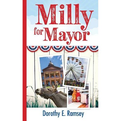 Milly for Mayor - by  Dorothy E Ramsey (Paperback)