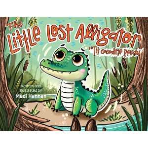 The Little Lost Alligator - by  Madi Hannan (Hardcover) - 1 of 1