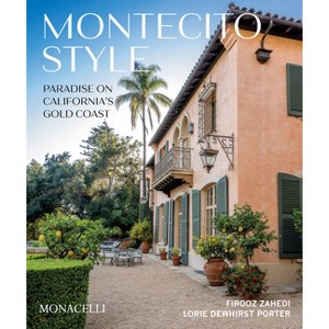 Montecito Style - by  Firooz Zahedi & Lorie Dewhirst Porter (Hardcover) - 1 of 1