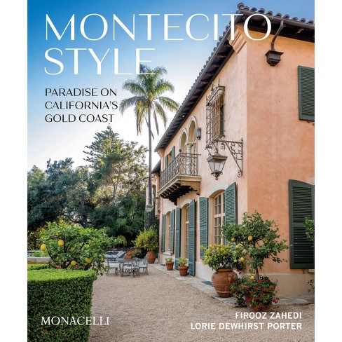 Montecito Style - by  Firooz Zahedi & Lorie Dewhirst Porter (Hardcover) - image 1 of 1