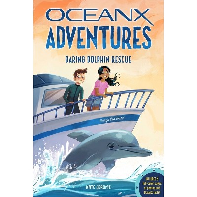 Daring Dolphin Rescue (Oceanx Book 3) - (Oceanx Adventures) by  Kate B Jerome (Paperback)