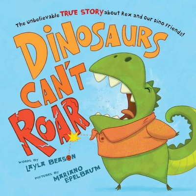 Dinosaurs Can't Roar - by  Layla Beason (Hardcover)