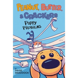 Puppy Problems - (Peanut, Butter, and Crackers) by  Paige Braddock (Paperback) - 1 of 1