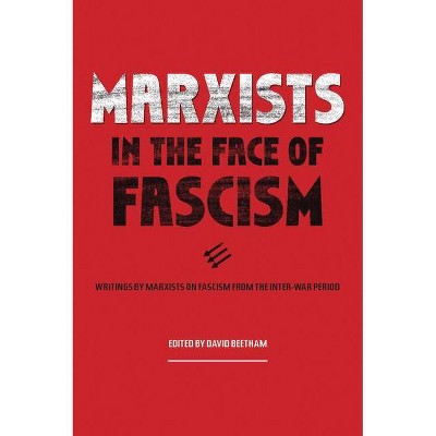 Marxists in the Face of Fascism - by  David Beetham (Hardcover)