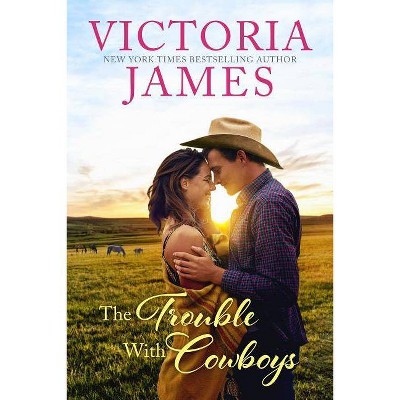 Trouble With Cowboys -  by Victoria James (Paperback)