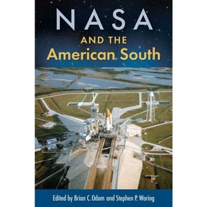 NASA and the American South - by  Brian C Odom & Stephen P Waring (Hardcover) - 1 of 1