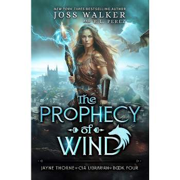 The Prophecy of Wind - by  Joss Walker & R L Perez (Paperback)