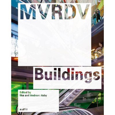 MVRDV Buildings - by  Ilka Ruby & Andreas Ruby (Hardcover)