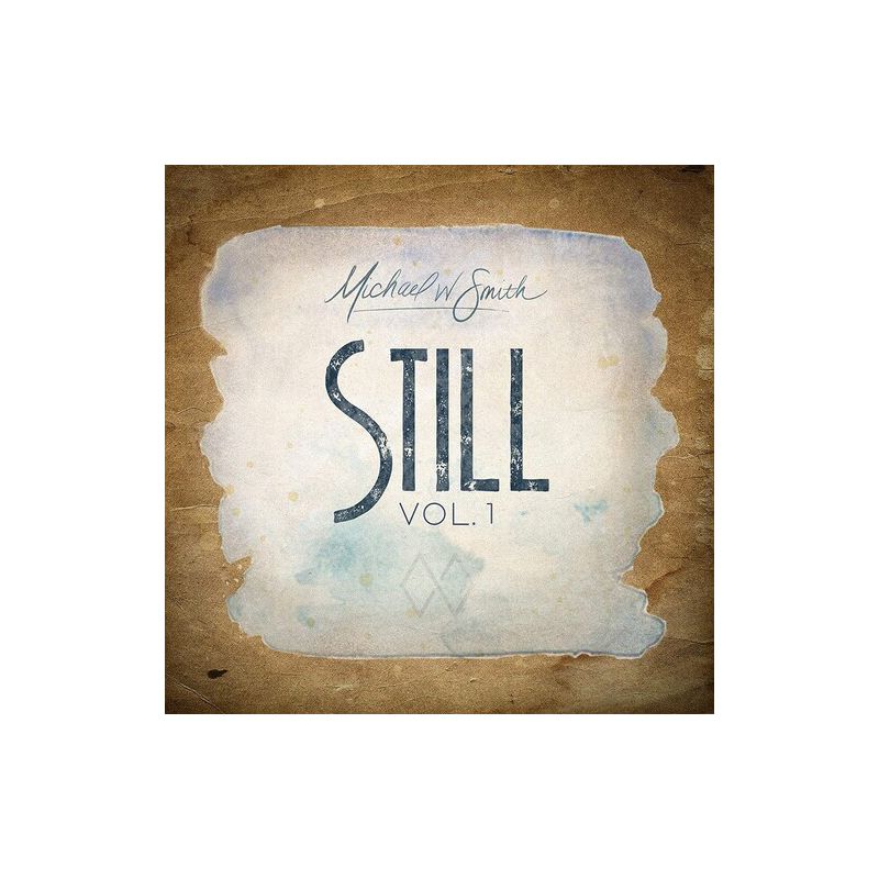 Michael W Smith - Still Vol. 1 (CD), 1 of 2