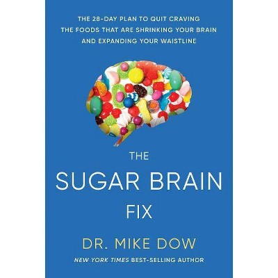 Sugar Brain Fix - by  Mike Dow (Hardcover)