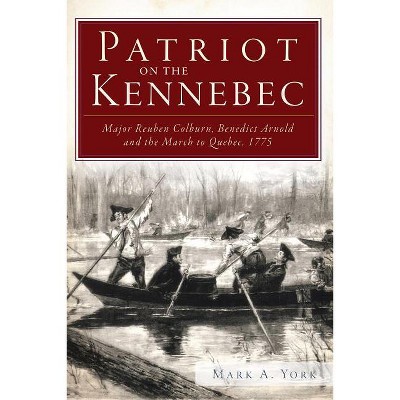 Patriot on the Kennebec: - by  Mark A York (Paperback)