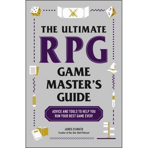 The Ultimate RPG Game Master's Guide - (Ultimate Role Playing Game) by  James D'Amato (Paperback) - 1 of 1