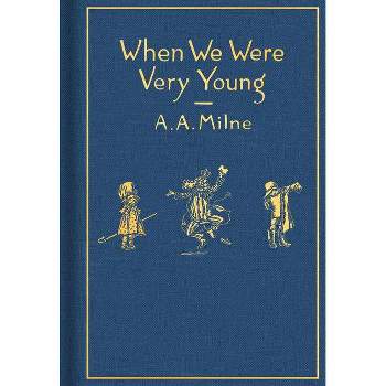 When We Were Very Young: Classic Gift Edition - (Winnie-The-Pooh) by  A A Milne (Hardcover)