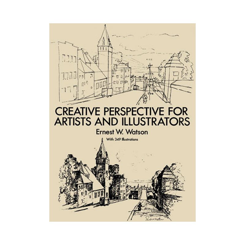 Creative Perspective for Artists and Illustrators - (Dover Art Instruction) by  Ernest W Watson & Art Instruction (Paperback), 1 of 2