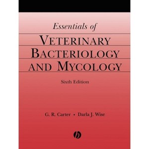 Essentials of Veterinary Bacteriology and Mycology - 6th Edition by  G R Carter & Darla J Wise (Paperback) - 1 of 1