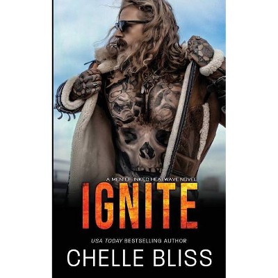 Ignite - (Men of Inked: Heatwave) by  Chelle Bliss (Paperback)