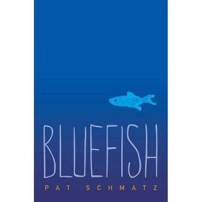 Bluefish - by  Pat Schmatz (Hardcover)