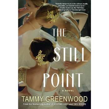 The Still Point - by  Tammy Greenwood (Paperback)