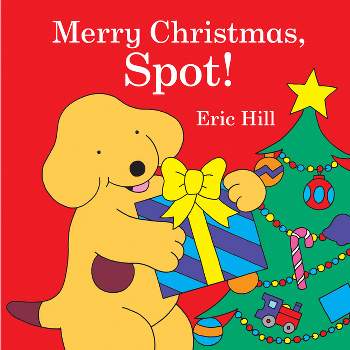 Merry Christmas, Spot! - by  Eric Hill (Board Book)