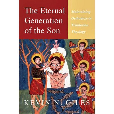 The Eternal Generation of the Son - by  Kevin Giles (Paperback)