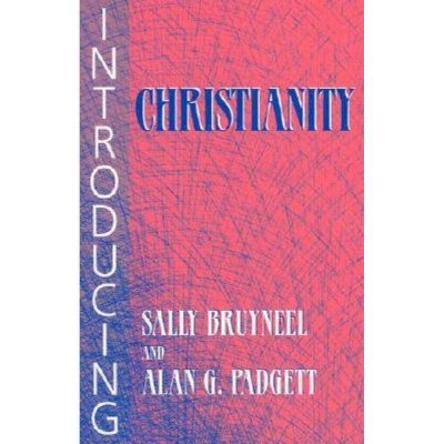 Introducing Christianity - by  Sally Bruyneel & Alan G Padgett (Paperback)