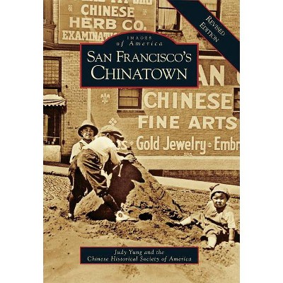 San Francisco's Chinatown - by  Judy Yung & Chinese Historical Society of America (Paperback)