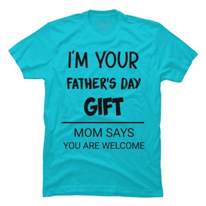 Men's Design By Humans I'm Your Father's Day Gift Black Text By sukhendu12 T-Shirt - 1 of 2