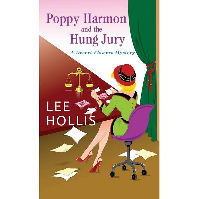 Poppy Harmon and the Hung Jury - (Desert Flowers Mystery) by  Lee Hollis (Paperback)